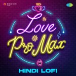 Love Pro Max - Hindi Lofi - Lata Mangeshkar Song Download